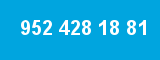 952 428 18 81
